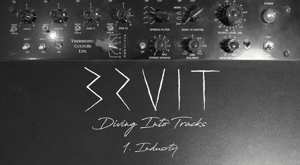 BRUIT ≤ / DIVING INTO TRACKS / EPISODE 1 : INDUSTRY